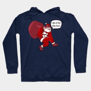 I do it for the ho's - Santa's Vibes Hoodie